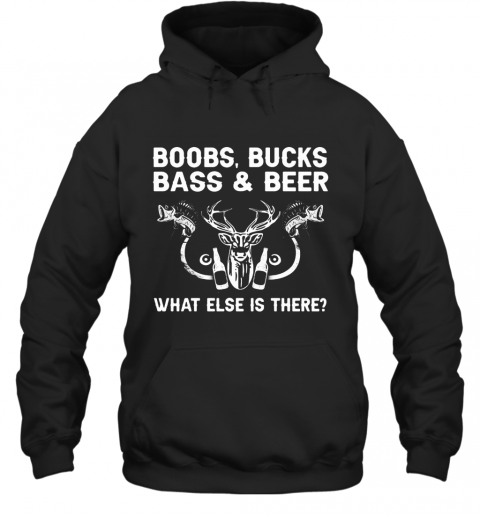 Deer Fishing Boobs Bucks Bass And Beer What Else Is There T-Shirt Unisex Hoodie