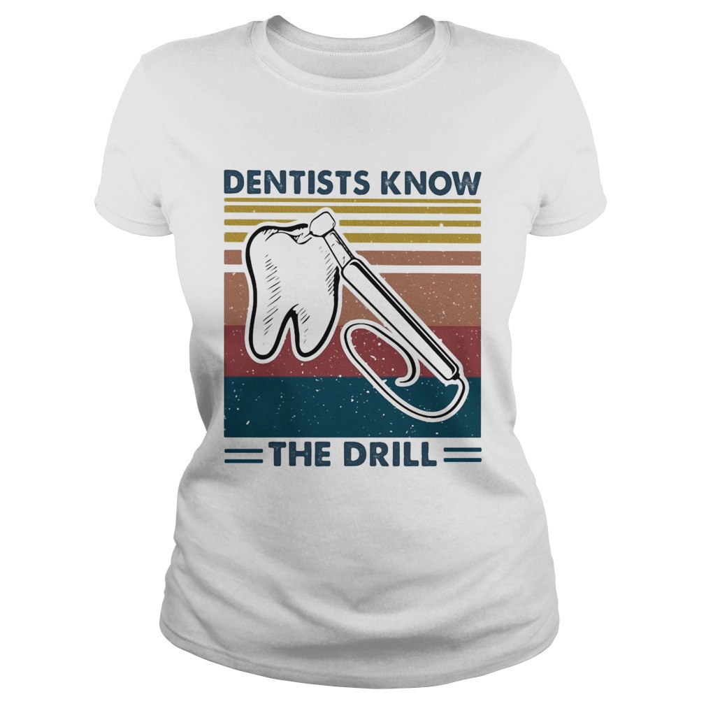 Dentists know the drill vintage Classic Ladies