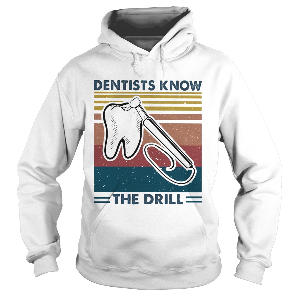 Dentists know the drill vintage Hoodie