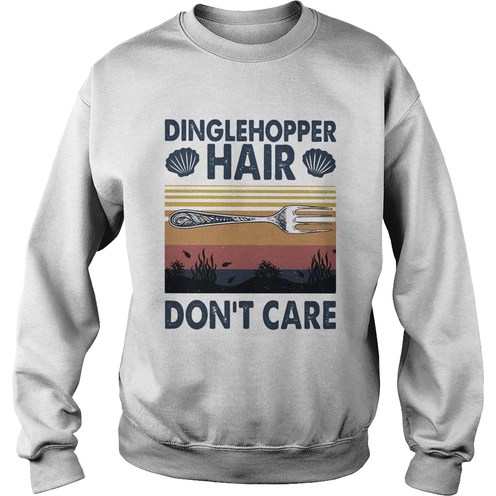 Dinglehopper hair dont care vintage Sweatshirt
