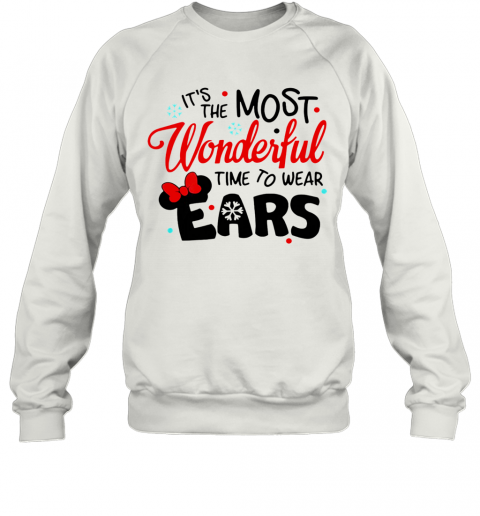 Disney Minnie Mouse It'S The Most Wonderful Time To Wear Ears T-Shirt Unisex Sweatshirt