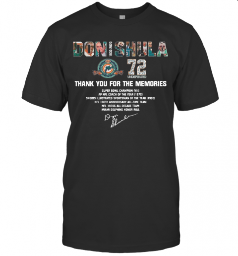 Don Shula 72 Undefeated 1930 2020 Thank You For The Memories Signature T-Shirt