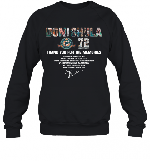 Don Shula 72 Undefeated 1930 2020 Thank You For The Memories Signature T-Shirt Unisex Sweatshirt