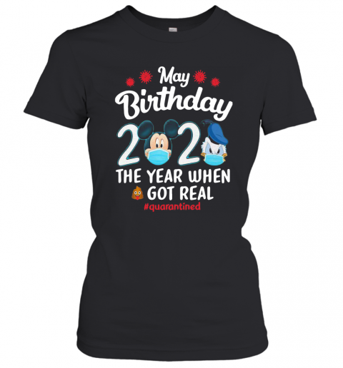 Donald Have A Farm May Birthday 2020 The Year When Shit Got Real Quarantined T-Shirt Classic Women's T-shirt