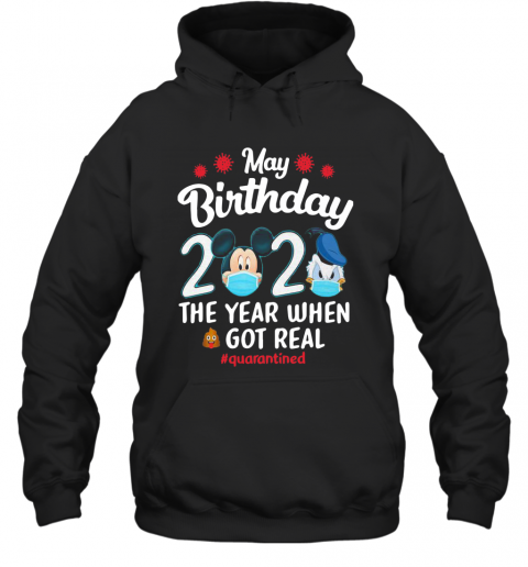 Donald Have A Farm May Birthday 2020 The Year When Shit Got Real Quarantined T-Shirt Unisex Hoodie
