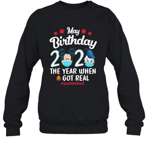 Donald Have A Farm May Birthday 2020 The Year When Shit Got Real Quarantined T-Shirt Unisex Sweatshirt
