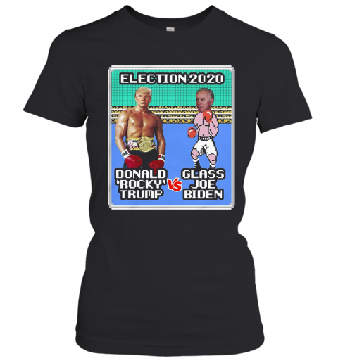 Donald Rocky Trump Vs Glass Joe Biden Election 2020 T-Shirt Classic Women's T-shirt
