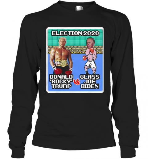 Donald Rocky Trump Vs Glass Joe Biden Election 2020 T-Shirt Long Sleeved T-shirt 