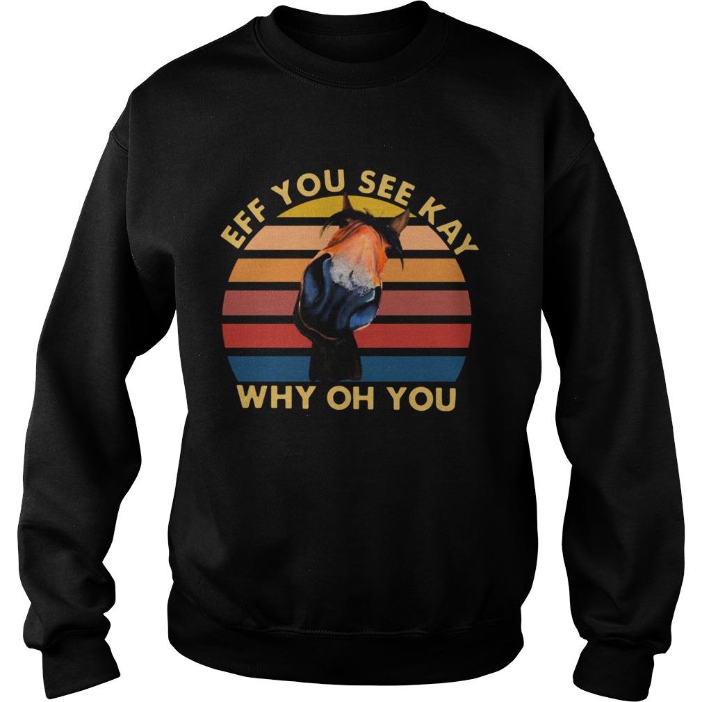 Donkey Eff You See Kay Why Oh You Vintage Sweatshirt