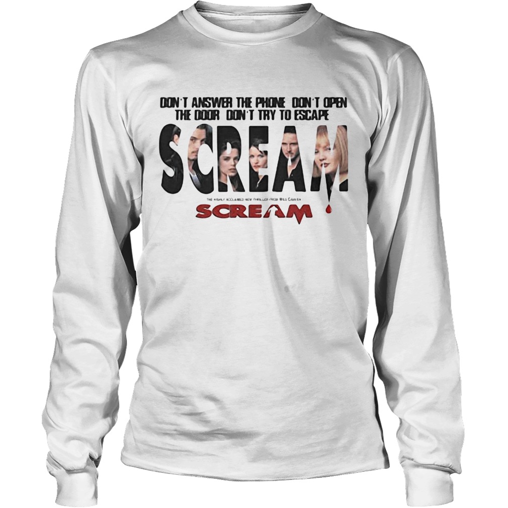 Dont answer the phone dont open the door dont try to escape scream Long Sleeve