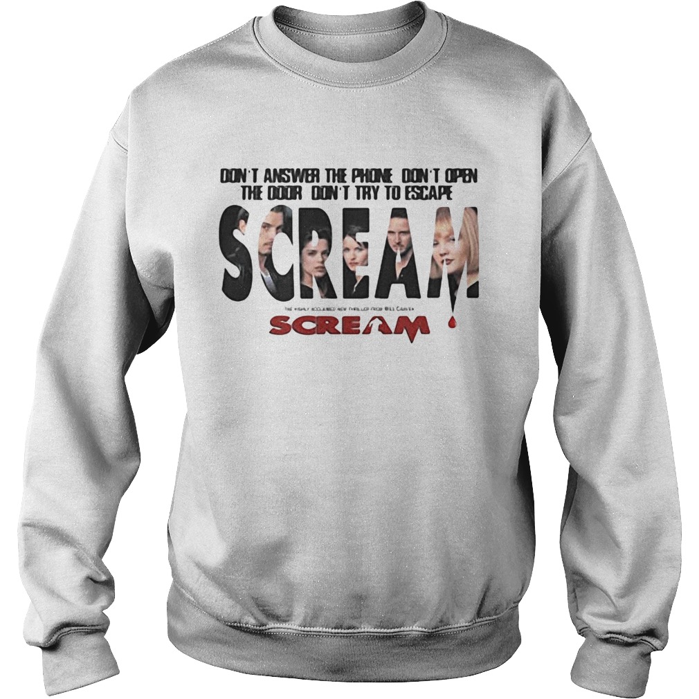 Dont answer the phone dont open the door dont try to escape scream Sweatshirt