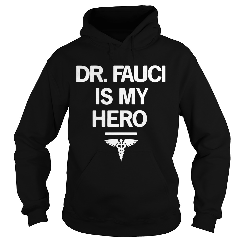 Dr Fauci Is My Hero Hoodie