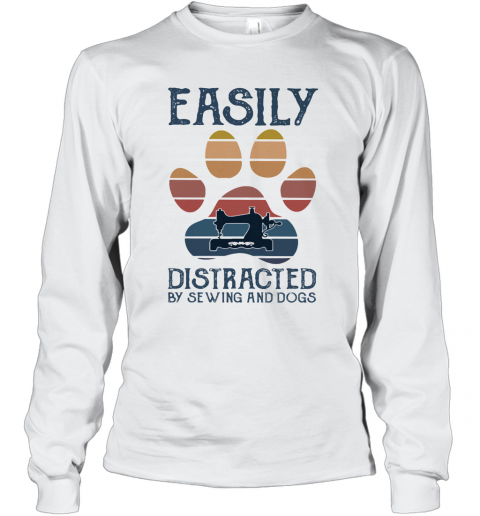 Easily Distracted By Sewing And Paw Dogs Vintage T-Shirt Long Sleeved T-shirt 