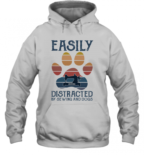 Easily Distracted By Sewing And Paw Dogs Vintage T-Shirt Unisex Hoodie