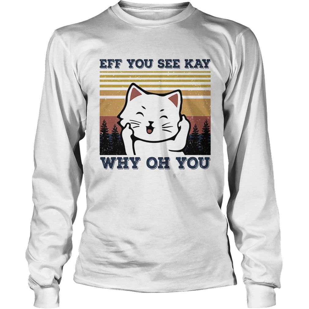 Eff you see kay why oh you Cat vintage Long Sleeve