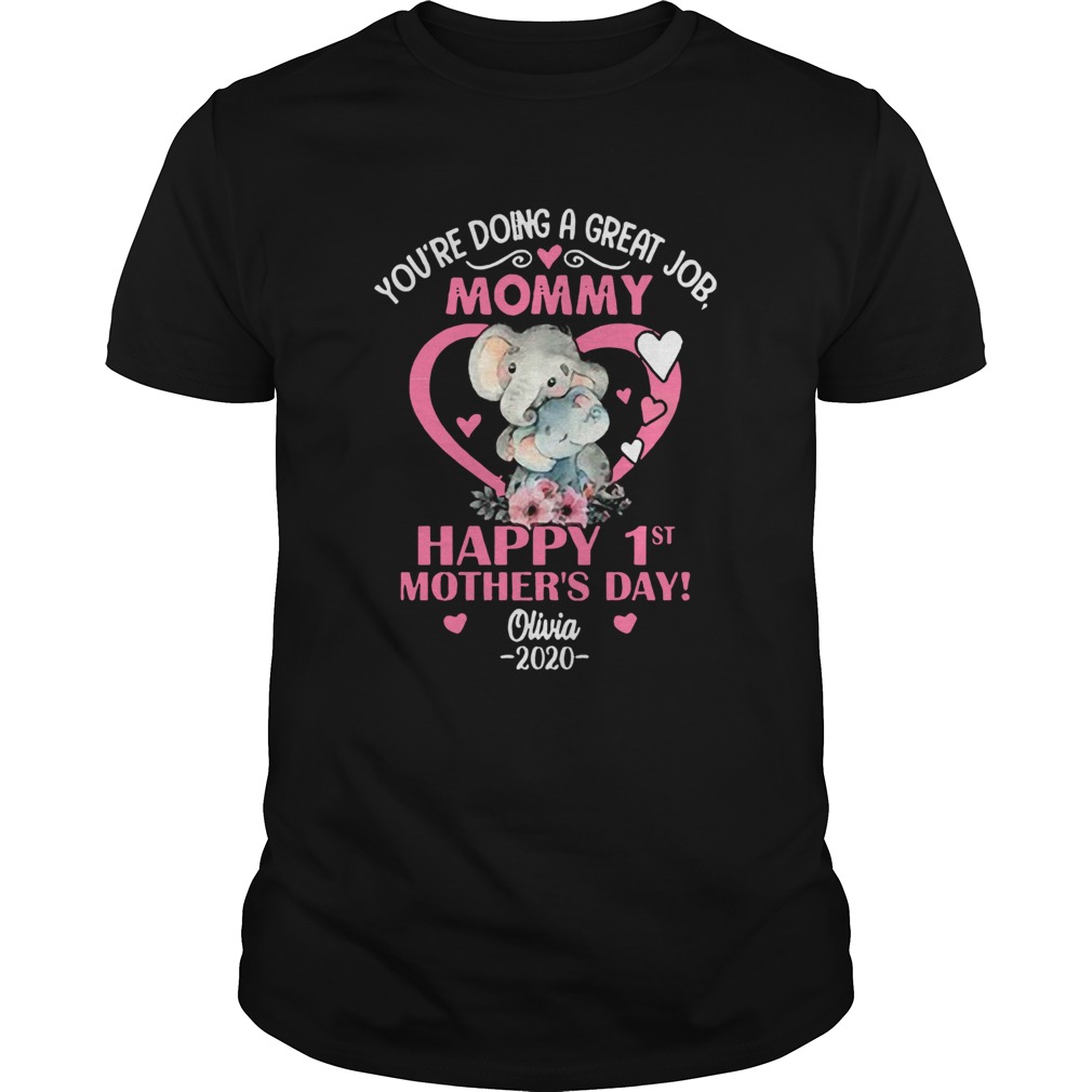 Elephant Youre Doing A great Job mommy Happy 1st Mothers Day shirt