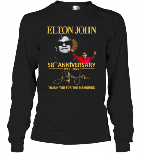 Elton John 58Th Anniversary 1962 2020 Thank You For The Memories T-Shirt Long Sleeved T-shirt 