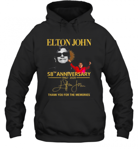 Elton John 58Th Anniversary 1962 2020 Thank You For The Memories T-Shirt Unisex Hoodie