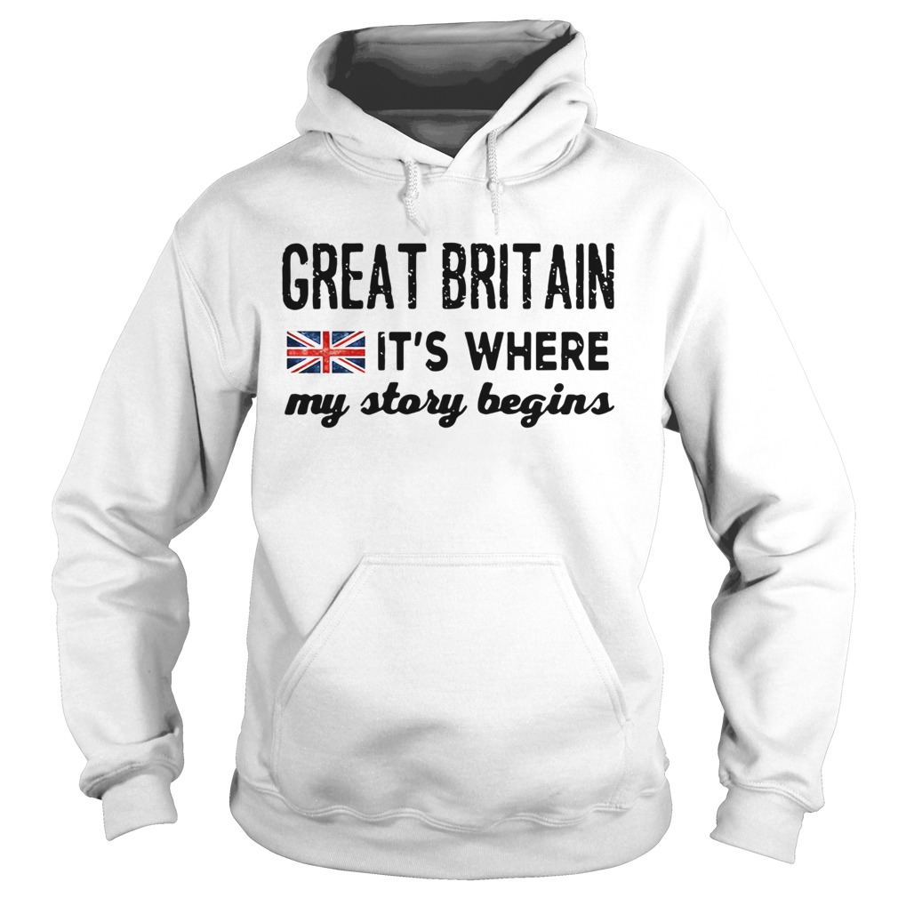 England Great Britain Its Where My Story Begins Hoodie
