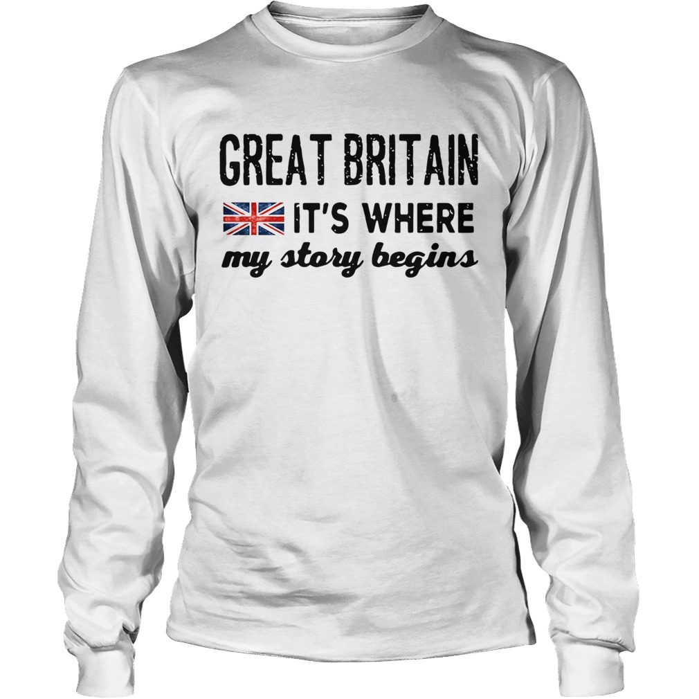 England Great Britain Its Where My Story Begins Long Sleeve