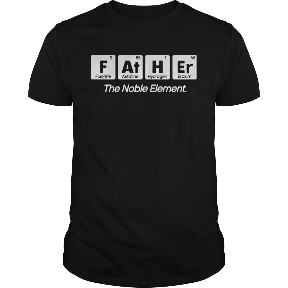 F At H Er the noble element shirt