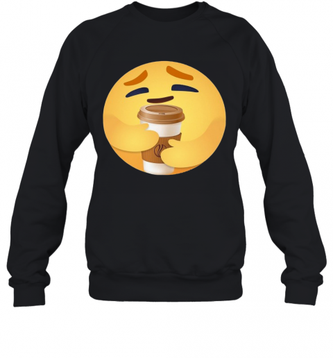 Facebook Care Emoji Hugging Coffee T-Shirt Unisex Sweatshirt