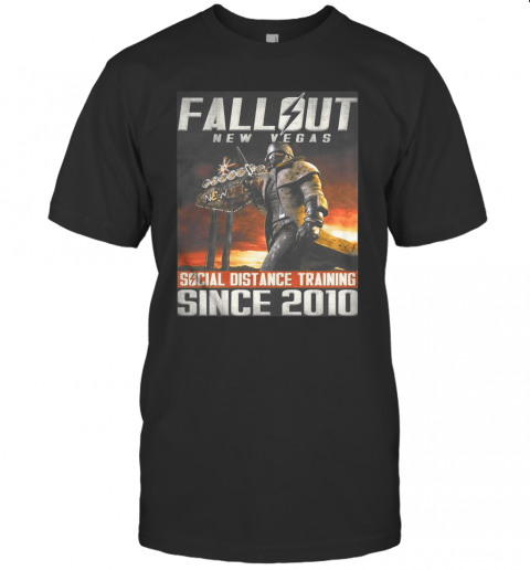 Fallout New Vegas Social Distance Training Since 2010 T-Shirt