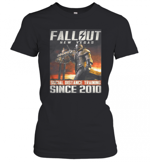 Fallout New Vegas Social Distance Training Since 2010 T-Shirt Classic Women's T-shirt