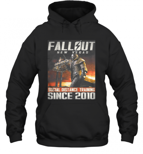 Fallout New Vegas Social Distance Training Since 2010 T-Shirt Unisex Hoodie