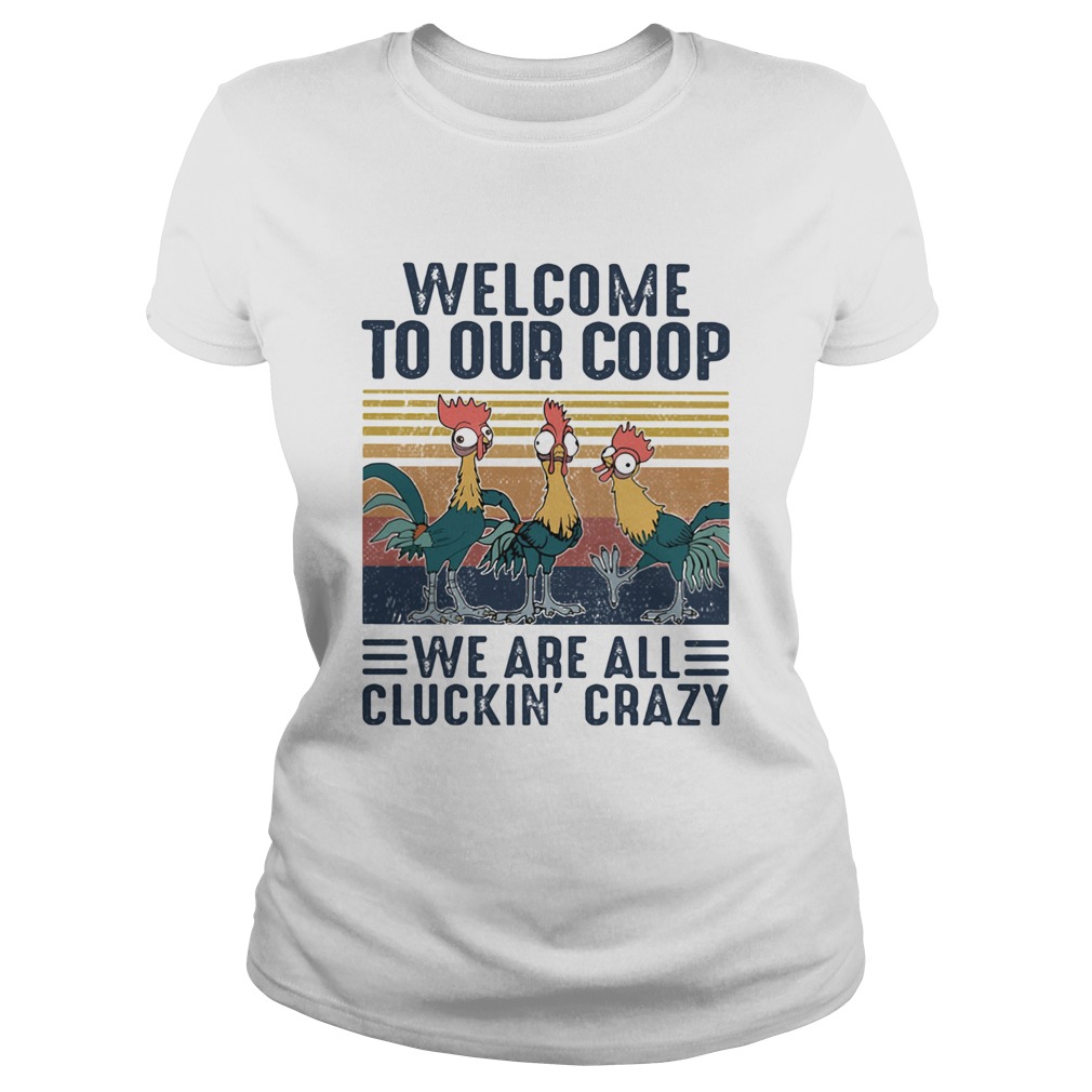 Farm chicken welcome to our coop we are all cluckin crazy vintage Classic Ladies