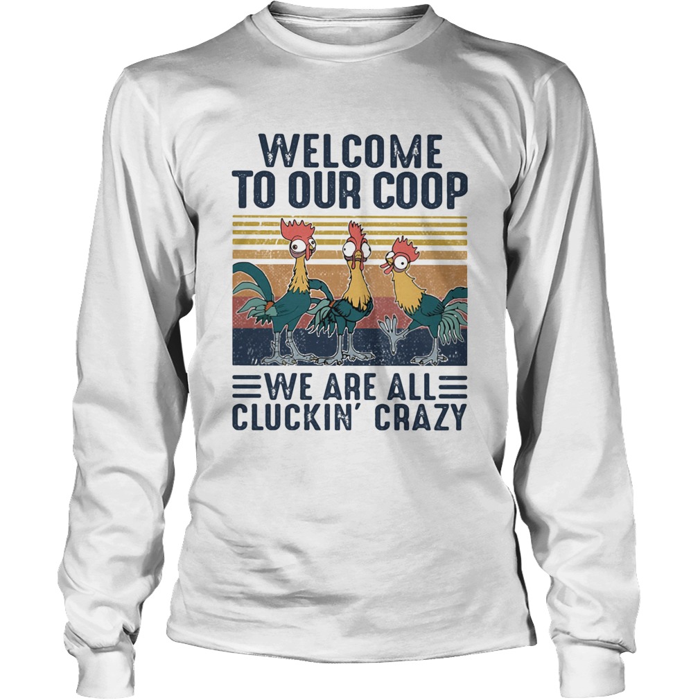 Farm chicken welcome to our coop we are all cluckin crazy vintage Long Sleeve