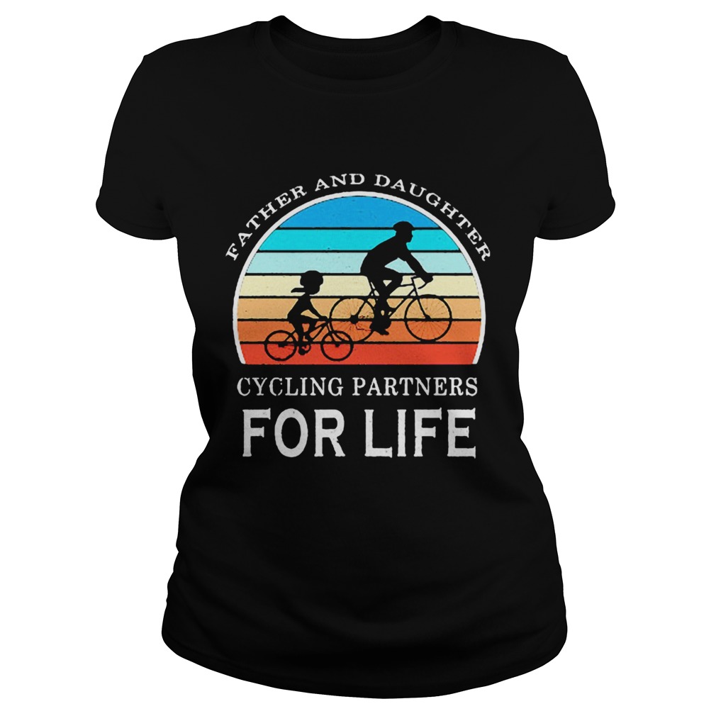 Father and daughter cycling partners for life vintage 2020 Classic Ladies