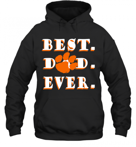 Father's Day Best Dad Clemson Tigers Ever T-Shirt Unisex Hoodie