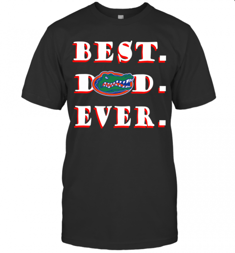 Father's Day Best Dad Florida Gators Ever T-Shirt