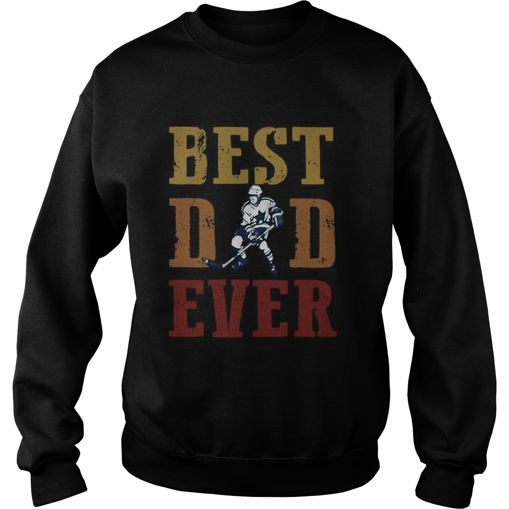 Fathers Day Best Dad Ever Hockey Sweatshirt