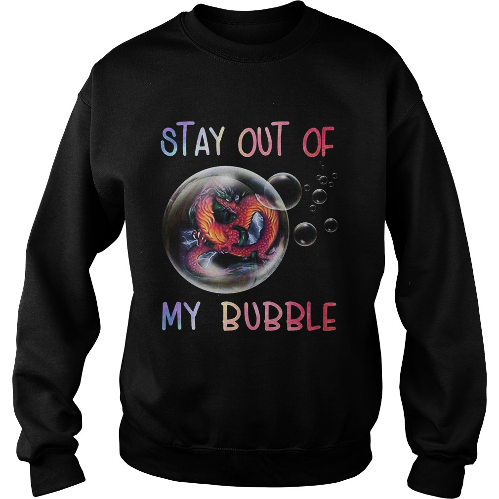 Fiery Dragon Stay Out Of My Bubble Sweatshirt
