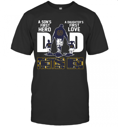 Fighting Irish Dad A Son's First Hero A Daughter'S First Love T-Shirt