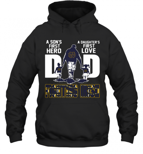 Fighting Irish Dad A Son's First Hero A Daughter'S First Love T-Shirt Unisex Hoodie