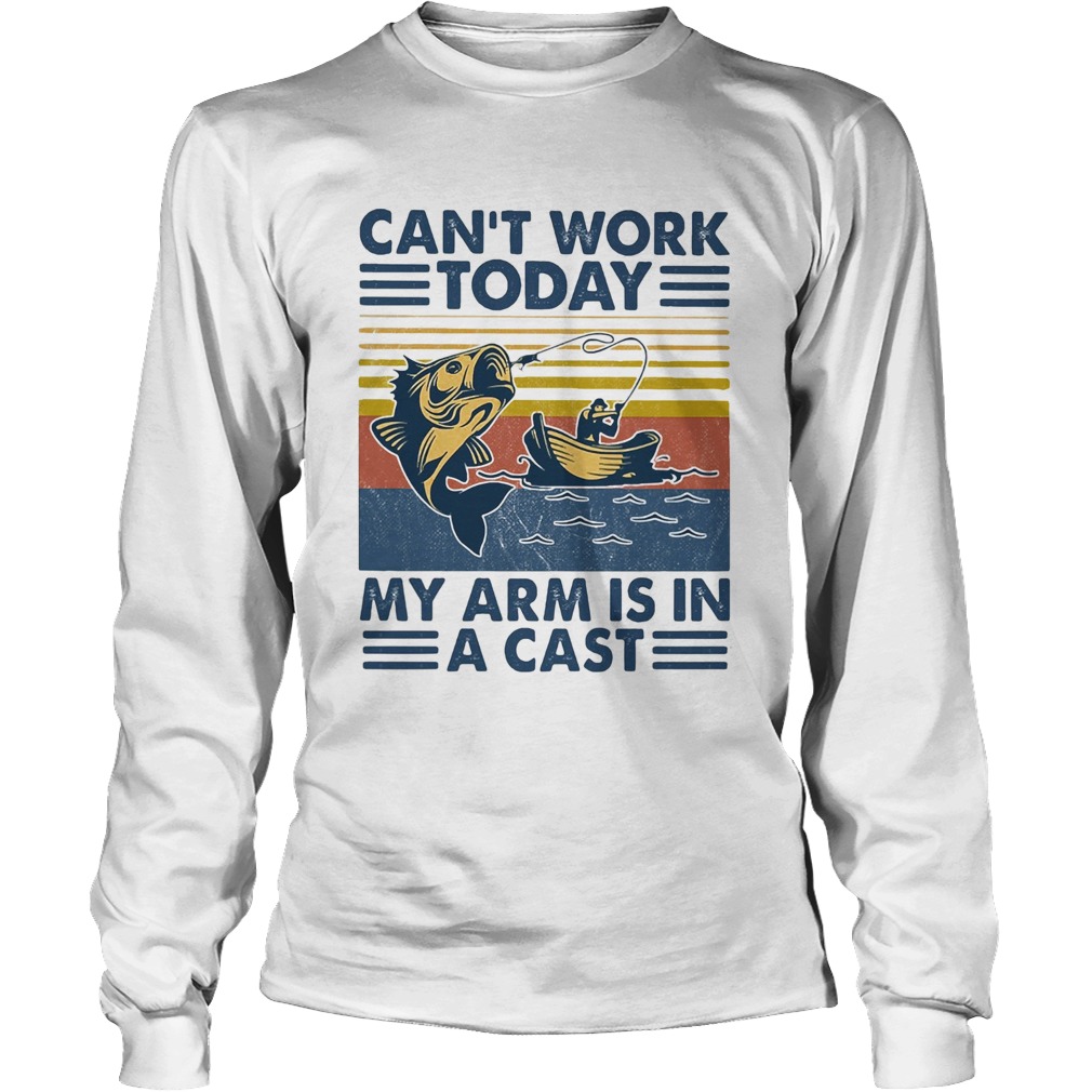 Fishing cant work today my arm is in a cast boat vintage Long Sleeve