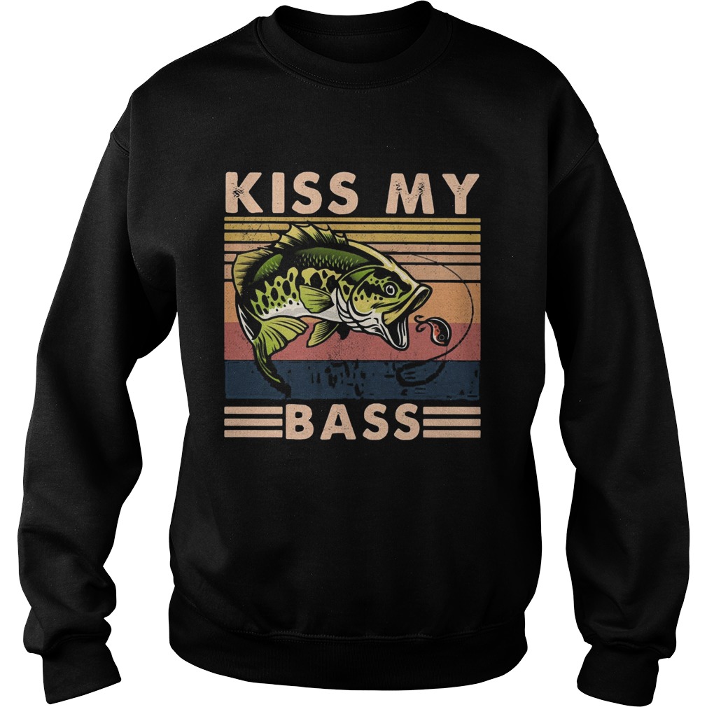 Fishing kiss my bass vintage Sweatshirt