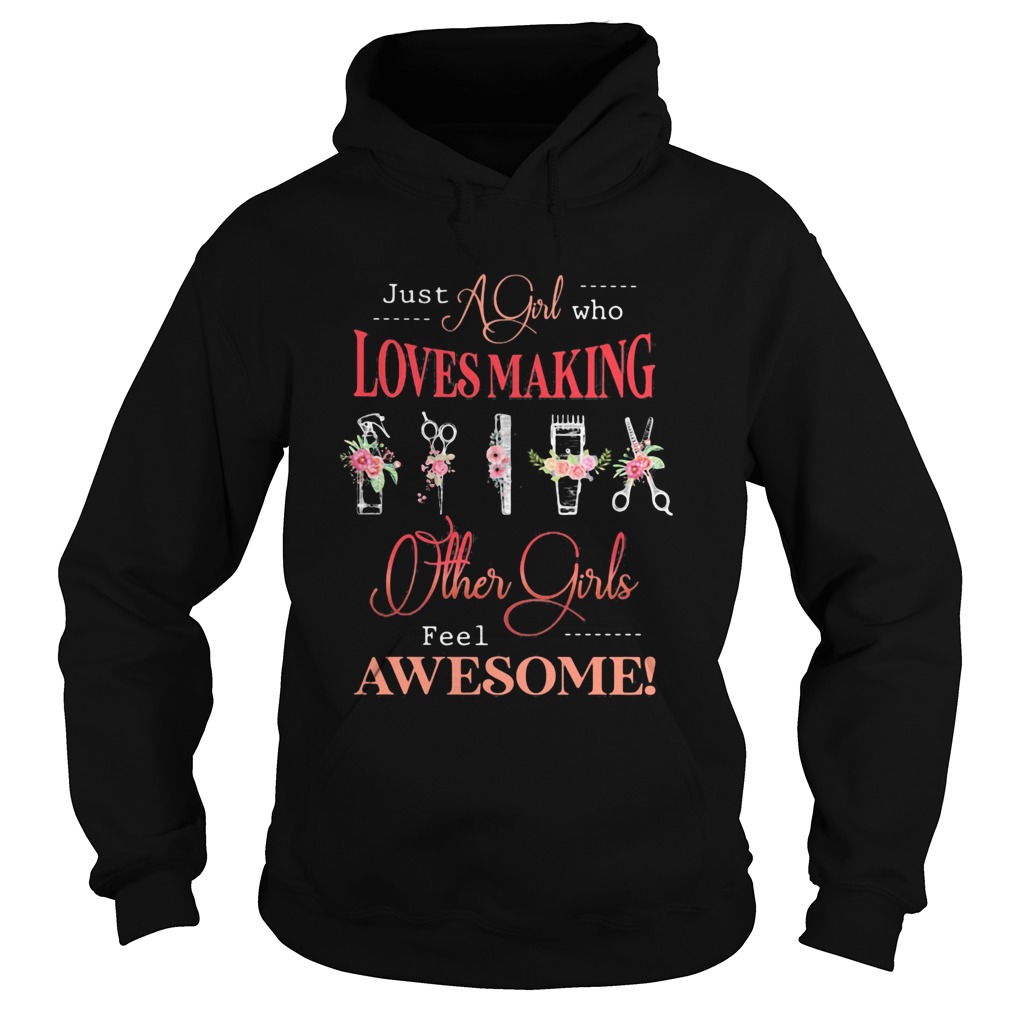 Flower hairstyle just a girl who loves making others girls feel awesome Hoodie