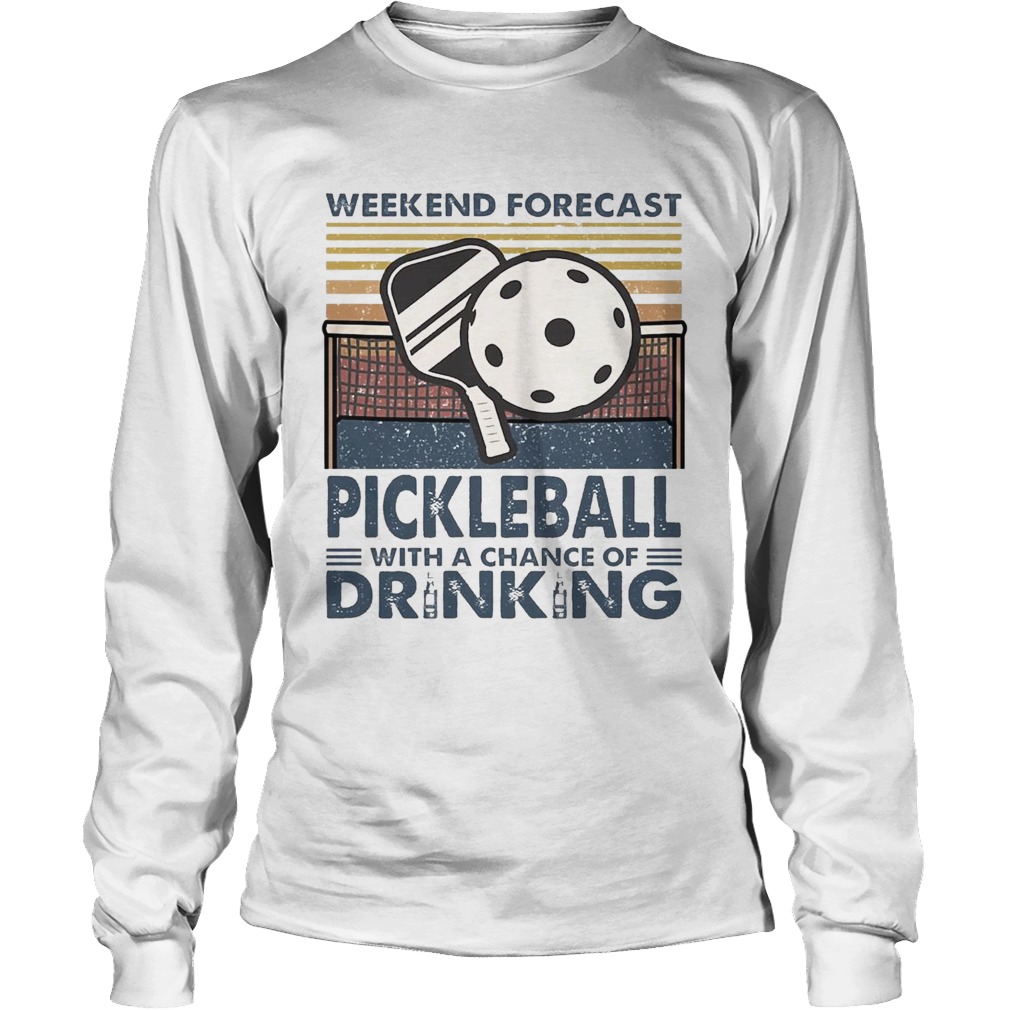 Forecast Pickleball With A Chance Of Drinking Vintage Long Sleeve
