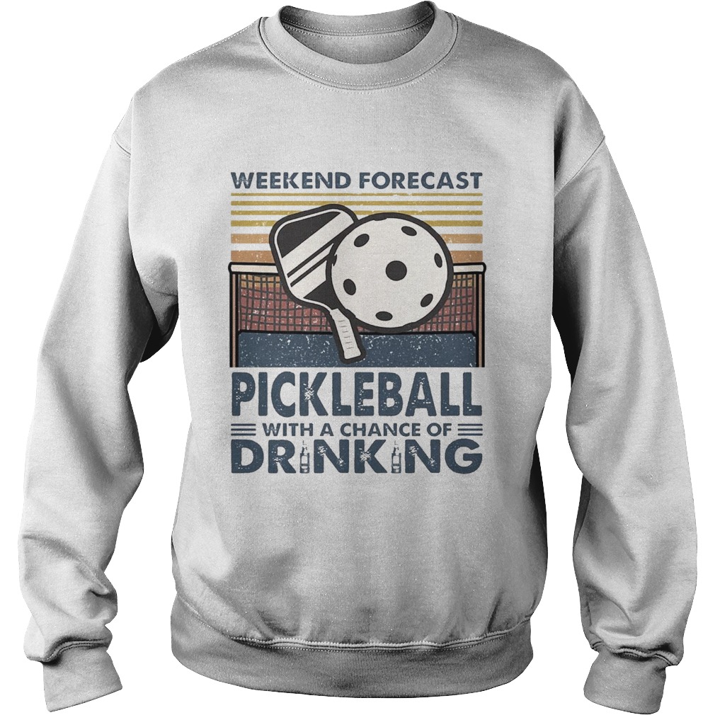 Forecast Pickleball With A Chance Of Drinking Vintage Sweatshirt