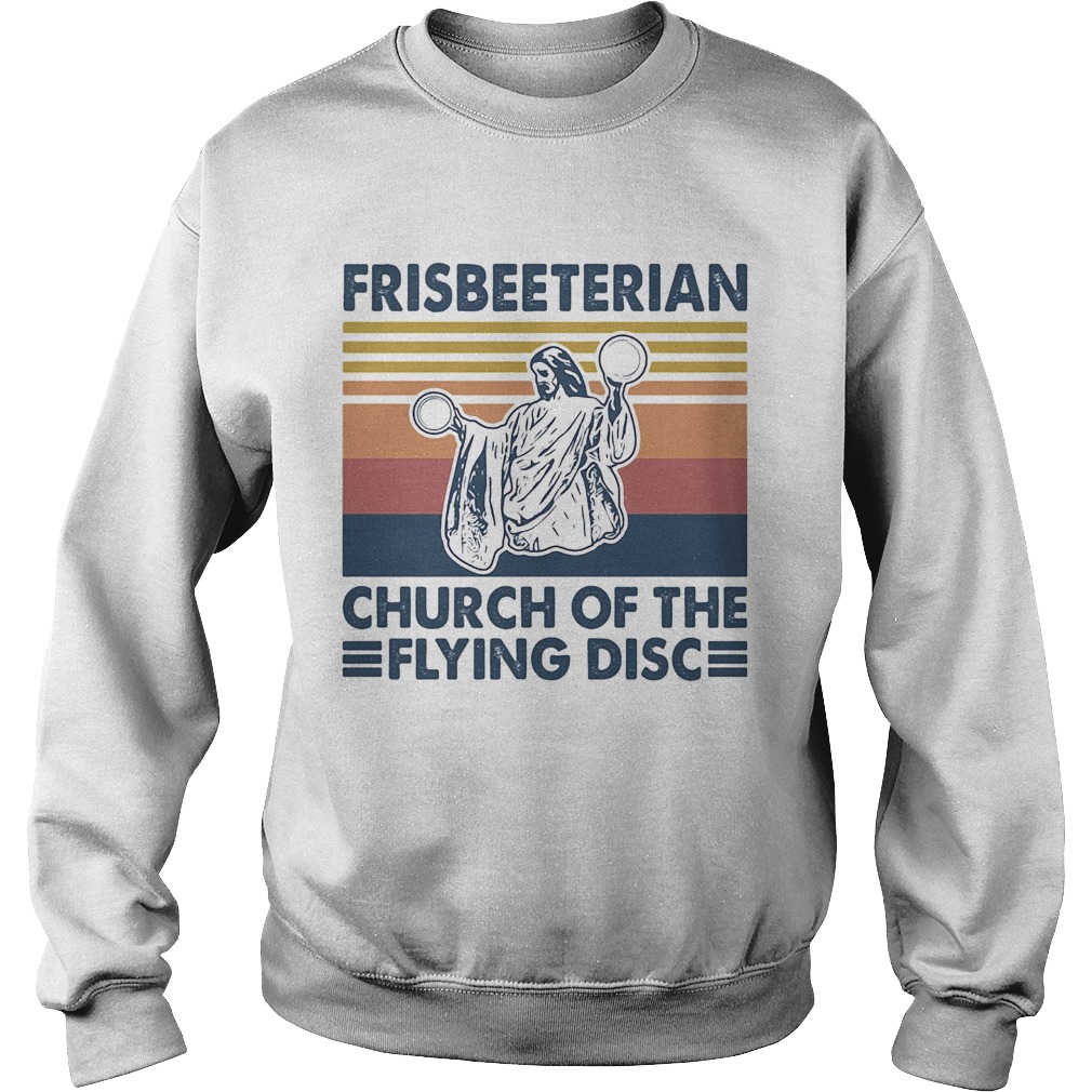 Frisbeeterian church of the flying disc vintage Sweatshirt