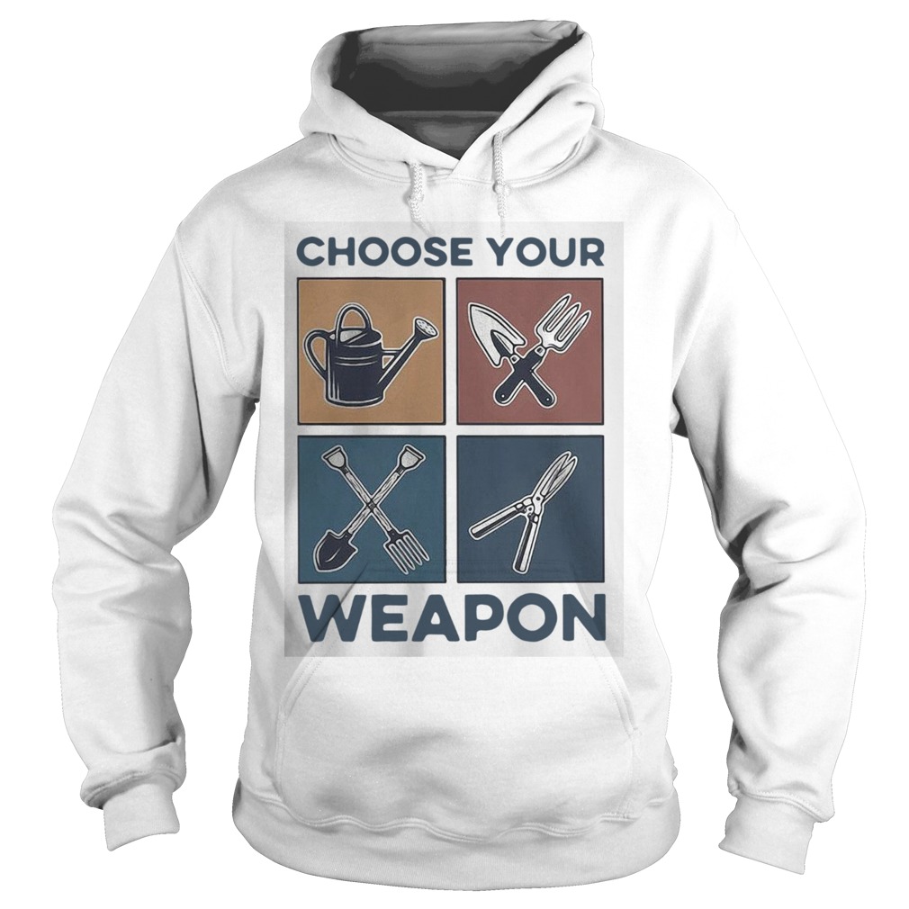 Gardening Choose Your Weapon Hoodie