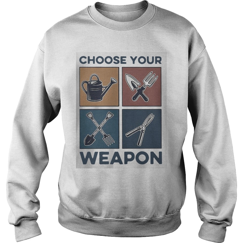 Gardening Choose Your Weapon Sweatshirt