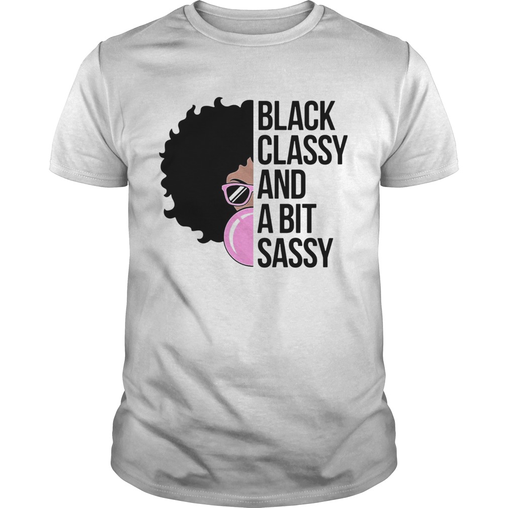 Girl black classy and a bit sassy shirt