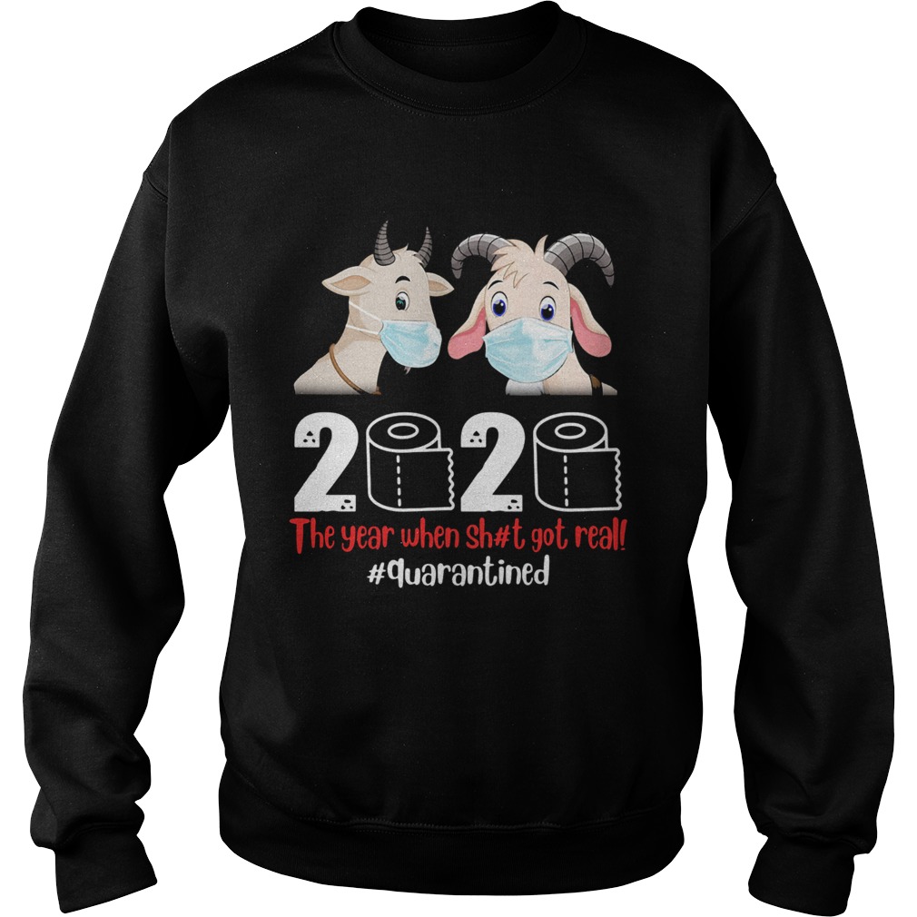 Goat mask 2020 the year when shit got real quarantined toilet paper Sweatshirt