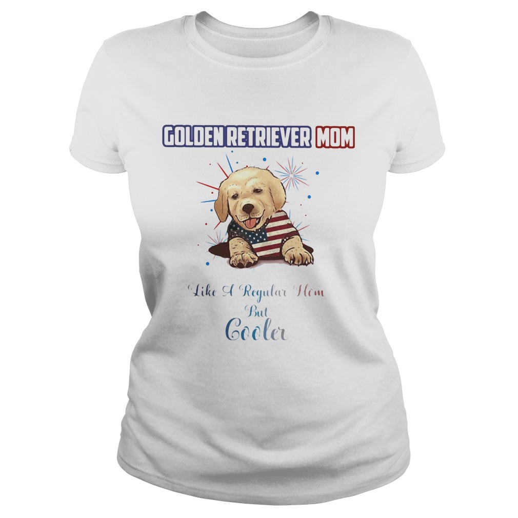 Golden retriever mom like a regular how but cooler American flag veteran Independence Day Classic Ladies
