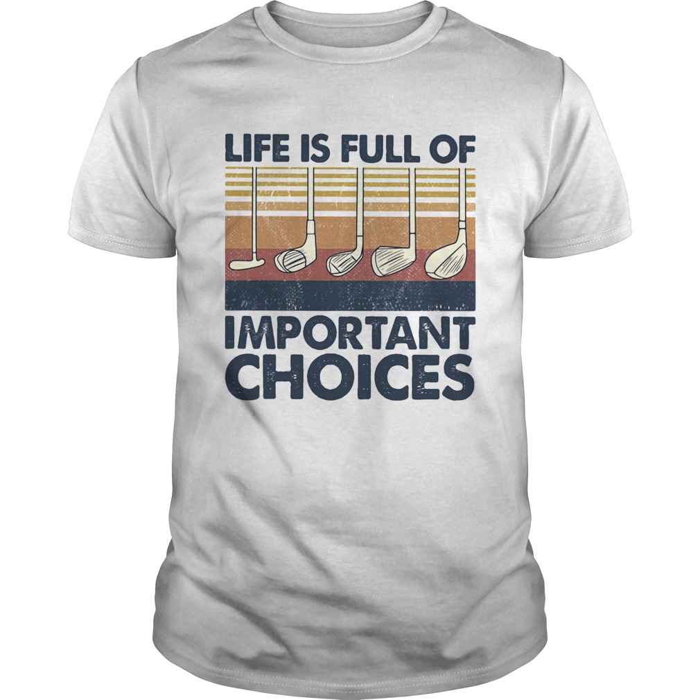 Golf life is full of important choices vintage shirt